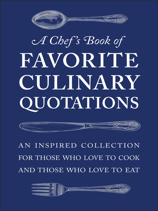 Title details for A Chef's Book of Favorite Culinary Quotations by Susi Gott Séguret - Available